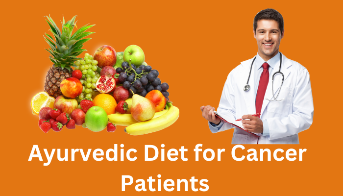ayurvedic diet for cancer